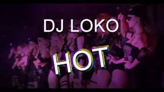 DJ Loko - Hot