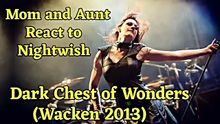 Mom and Aunt React to Nightwish - Dark Chest of Wonders | Live (Wacken 2013) /With English subtitles