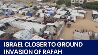 Israel closer to ground invasion of Rafah amid humanitarian crisis | FOX 7 Austin