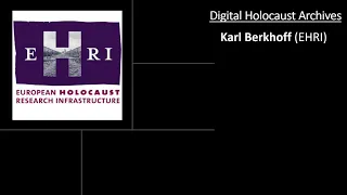 Digital Holocaust Archive Karel Berkhoff - EHRI