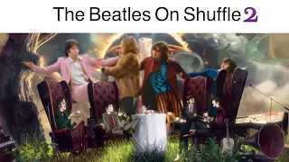 Listening to The Beatles On Shuffle | 1967-2023