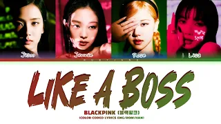 BLACKPINK - 'LIKE A BOSS' Lyrics (Color Coded Lyrics)