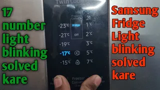 Samsung fridge 17 number light blinking problem solve kare|Samsung Double door fridge light Blinking