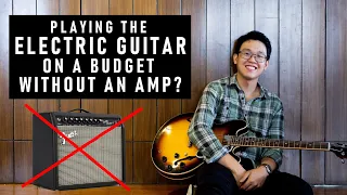 How to Play the Electric Guitar Without an Amp Tutorial | Ted and Kel