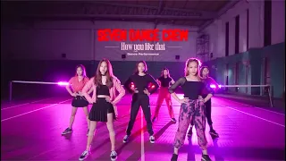 [DANCE COVER] BLACKPINK - 'How You Like That' (9 Members Version)//THAILAND//TEAM SEVEN DANCE CREW