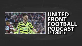 West Ham misery, and finally a resolute Man Utd performance - The United Front Episode 16