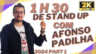 AFONSO PADILHA - 1 HORA E 30 MINUTOS DE STAND UP COMEDY 2024 PART 1 !!!