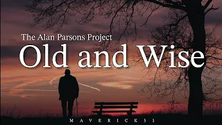 Old and Wise (LYRICS) by The Alan Parsons Project ♪