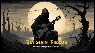 Elysian Fields - Acoustic Megadeth Cover