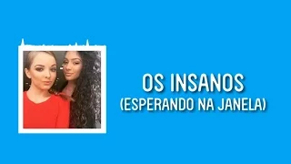 BANDA: OS INSANOS - ESPERANDO NA JANELA (LETRA)