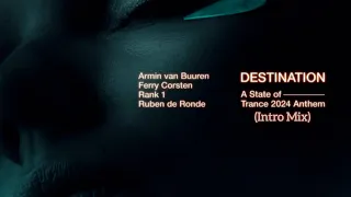 Destination (ASOT 2024 Anthem) [Intro Mix]