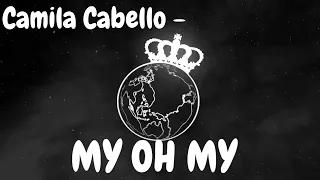 Camila Cabello - My Oh My (Keepin It Heale & AZ2A Remix)