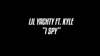 Lil Yachty Ft. Kyle - I Spy (Lyrics)