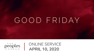 April 10, 2020 | Good Friday Online Service