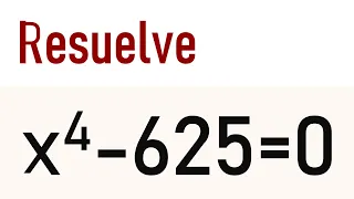 ECUACIÓN DE GRADO 4, x⁴-625=0