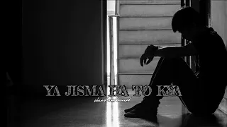 ya jisma ha to kya (slowed and reverb) song like share comment and subscribe ❣️#viral #reverb #slowe