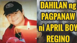 DAHILAN NG PAGPANAW NI APRIL BOY REGINO | SANHI NG PAGKAMATAY