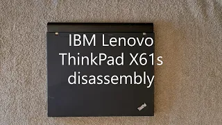 IBM Lenovo ThinkPad X61s disassembly. How to disassemble / take apart Lenovo X61s.