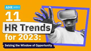 11 HR Trends for 2023: Seizing the Window of Opportunity