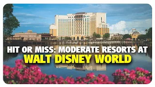 Hit or Miss: Moderate Resorts at Walt Disney World | Best & Worst | 01/30/20
