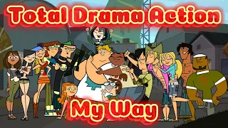 Total Drama Action My Way