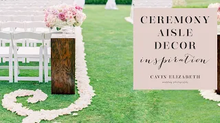 Ceremony Aisle Decor and Floral Ideas from Over a Dozen Weddings!