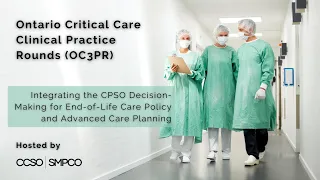 Integrating the CPSO Decision-Making for End-of-Life Care Policy and Advanced Care Planning