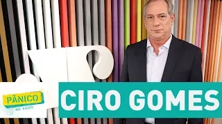 Ciro Gomes - Pânico - 09/08/17