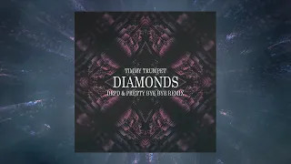 Timmy Trumpet - Diamonds (DRPD & Pretty Bye Bye Remix)