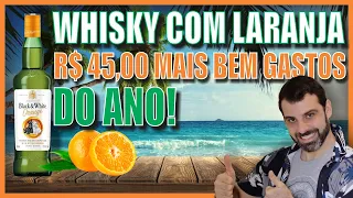 WHISKY REVIEW BLACK WHITE ORANGE UMA BEBIDA PARA DRIINKS QUE RECOMENDO!