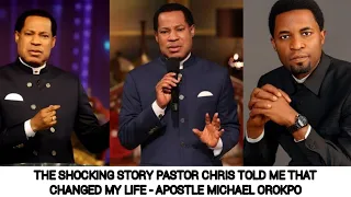 THE SHOCKING STORY PASTOR CHRIS TOLD ME THAT CHANGED MY LIFE - APOSTLE MICHAEL OROKPO