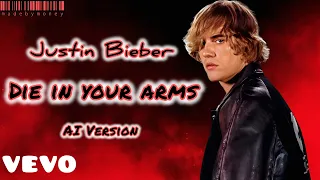 Justin Bieber - Die In Your Arms (2024 Version) (AI Cover)