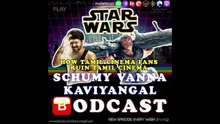 S01E07 - How Tamil Cinema Fans Ruin Tamil Cinema ft. Uchiha Madara 🅴 │ SVK  🅱️odcast