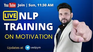 FREE NLP Training On Motivation | How To Create Inner Motivation | VED [Hindi]