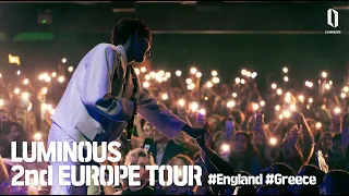 [BEHIND] LUMINOUS 2nd Europe Tour 2023 | Tour in England, Greece