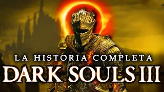 Dark Souls III: La Historia Completa Explicada.