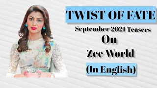 Twist Of Fate On Zee World: September 2021 Teasers(English)