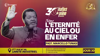 L’ÉTERNITÉ AU CIEL OU EN ENFER • PASTEUR MARCELLO • 30 MATINS DE PRIÈRE • JOUR 30