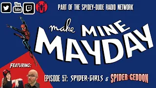 Make Mine Mayday Episode 57: Spider-Girls... and Spider-Geddon!