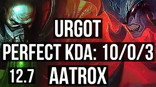 URGOT vs AATROX (TOP) | 10/0/3, Legendary, 600+ games, 800K mastery | EUW Diamond | 12.7