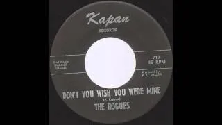 The Rogues - Don't You Wish You Were Mine - '66 Garage Pop Rock on Kapan label