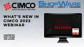 Cimco Version 2022 What's New Webinar