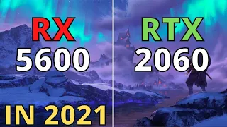 RX 5600 XT VS RTX 2060 IN 2021 | 1080p 1440p