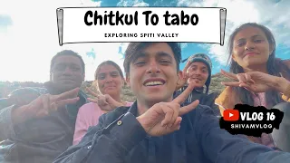 EP 03 KINAUAR - CHITKUL - TABO || spiti expedition nako village spiti valley road trip