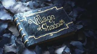 Village of Shadows Full Version & Creating the Village of Shadows (Resident Evil Village)