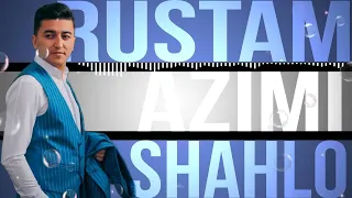 Новый хит Рустам Азими Шахло / Rustam Azimi Shahlo 2023