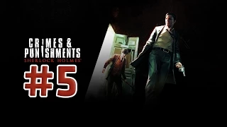 Прохождение Sherlock Holmes: Crimes And Punishments - Элементарно Ватсон! #5