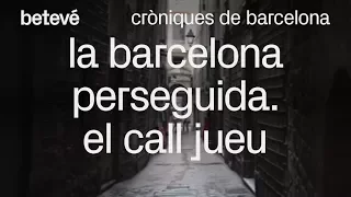 El Call jueu a Barcelona | Cròniques de Barcelona | betevé [SUB CAT CAST]