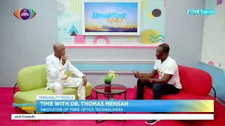Time with Dr Thomas Mensah |  Innovator of Fibre Optic Technologies.