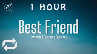 [1 HOUR 🕐 ] Saweetie - Best Friend (Lyrics) FT Doja Cat  That’s my bestfriend she a real bad bitch